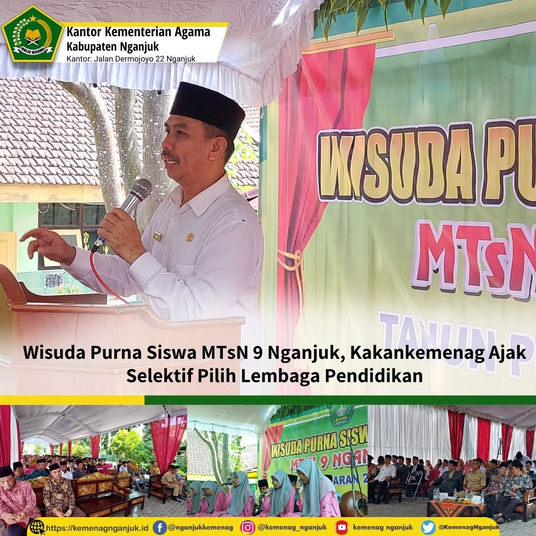 Wisuda Purna Siswa MTsN 9 Nganjuk, Kakankemenag Ajak Selektif Pilih Lembaga Pendidikan